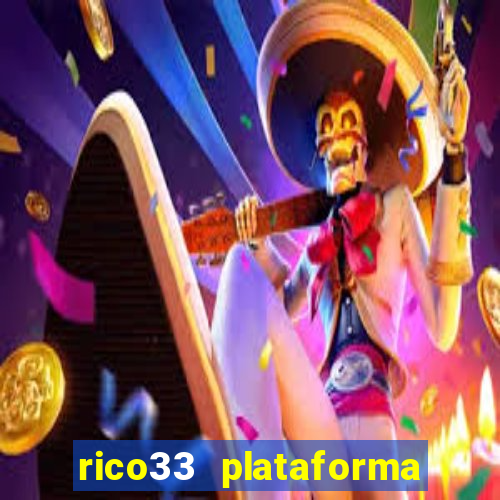 rico33 plataforma de jogos